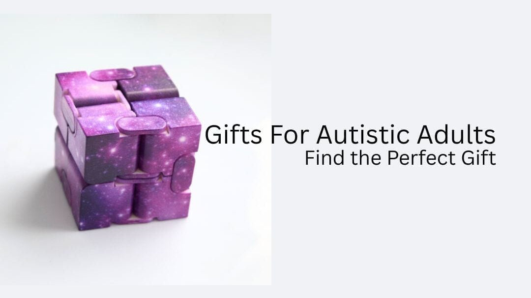 Gifts for Autistic Adults: Find the Perfect Gift (a Guide)