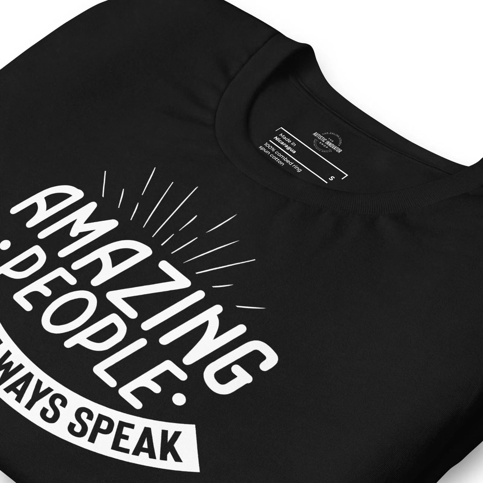 Amazing People Don't Always Speak Unisex t-shirt