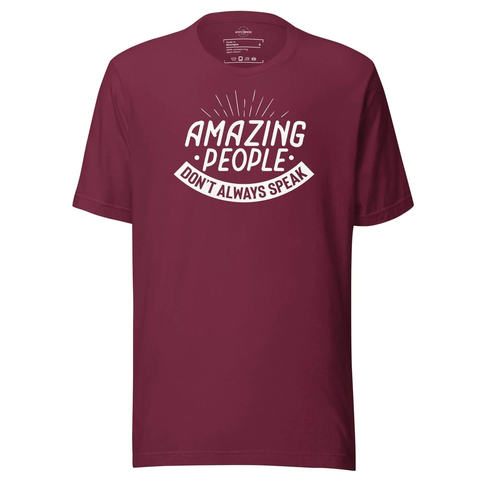 Amazing People Don't Always Speak Unisex t-shirt Maroon S
