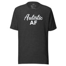 Autistic AF Unisex t-shirt Dark Grey Heather S