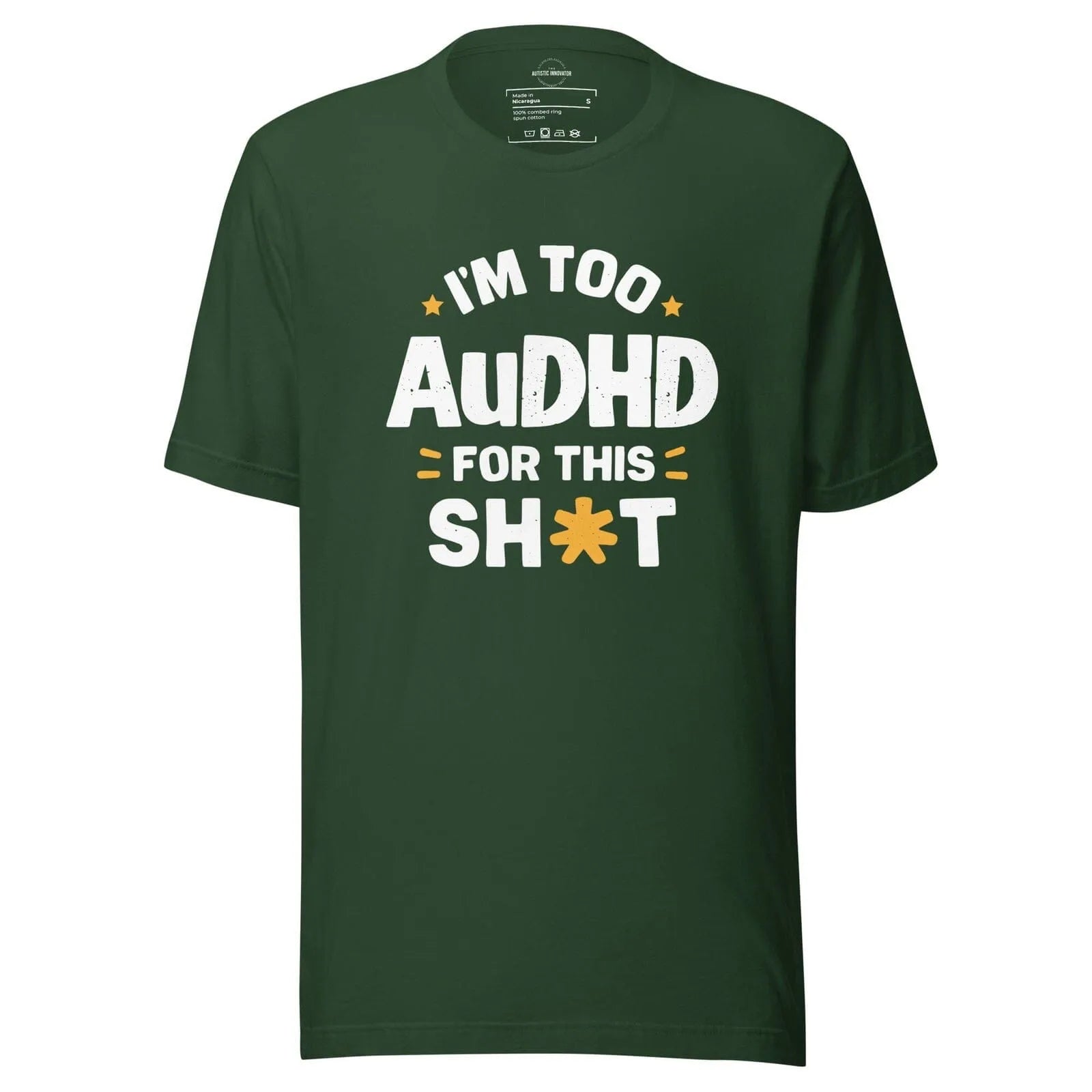 I'm Too AuDHD for This Sh*t Unisex t-shirt Forest S