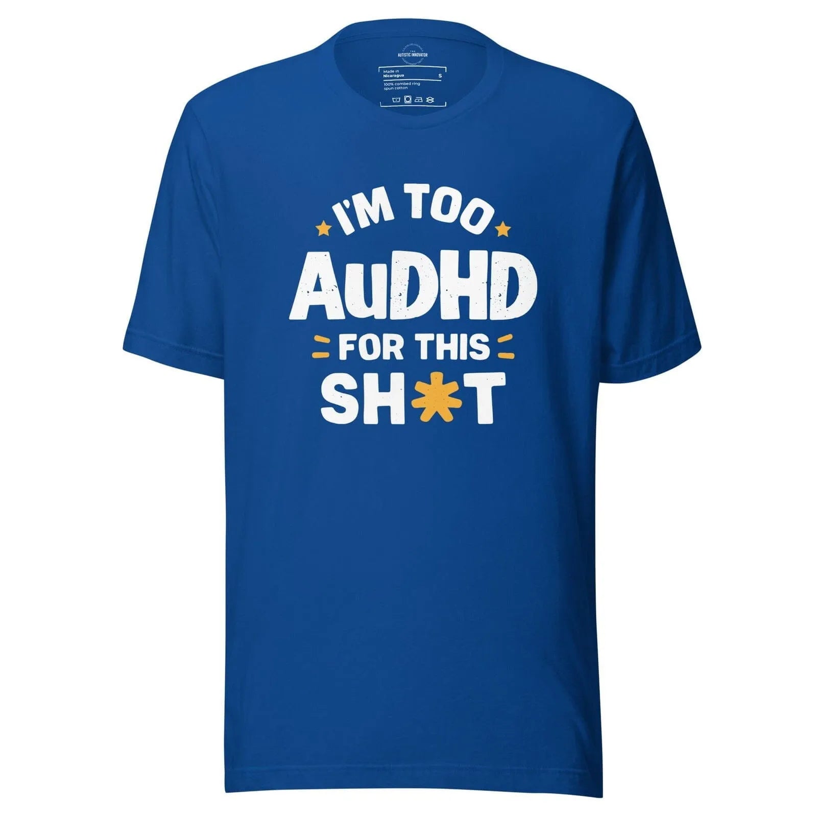 I'm Too AuDHD for This Sh*t Unisex t-shirt True Royal S
