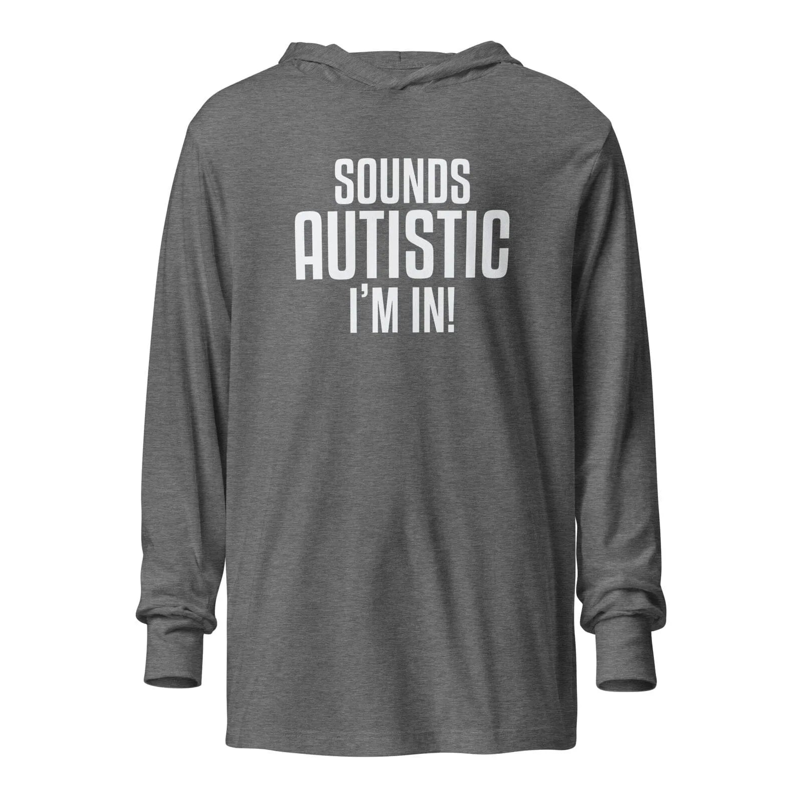 Sounds Autistic I'm In Unisex Hooded long-sleeve tee Grey Triblend XS