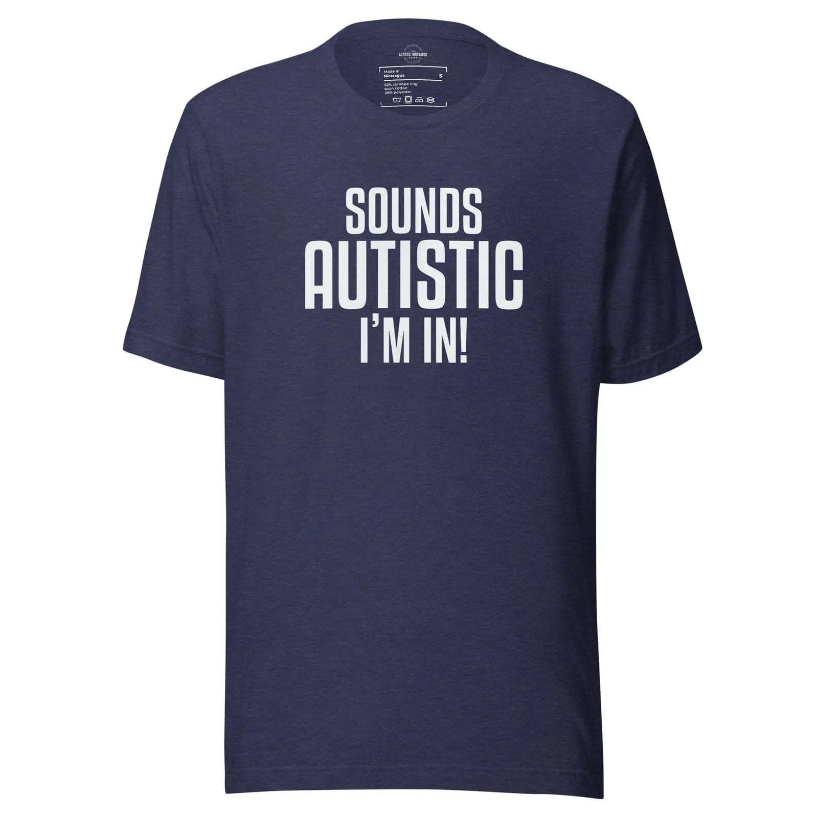 Sounds Autistic I'm In Unisex t-shirt Heather Midnight Navy S