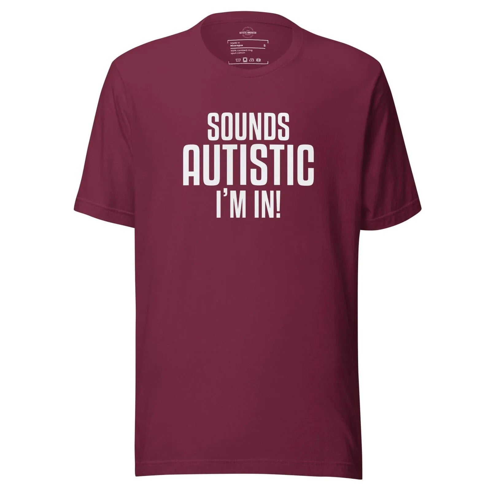 Sounds Autistic I'm In Unisex t-shirt Maroon S