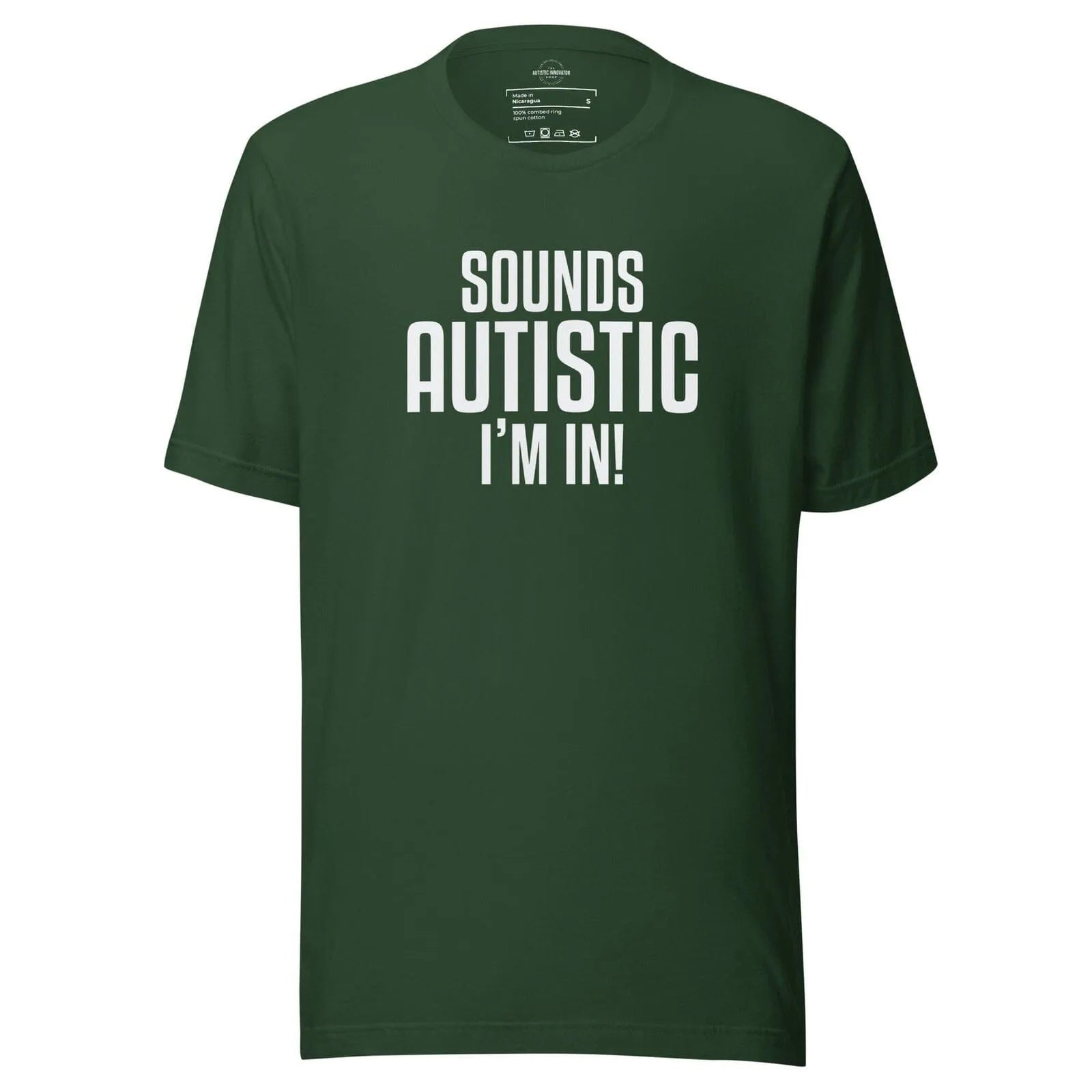 Sounds Autistic I'm In Unisex t-shirt Forest S