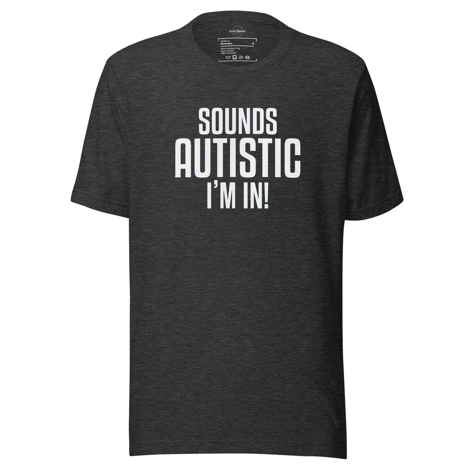 Sounds Autistic I'm In Unisex t-shirt Dark Grey Heather S