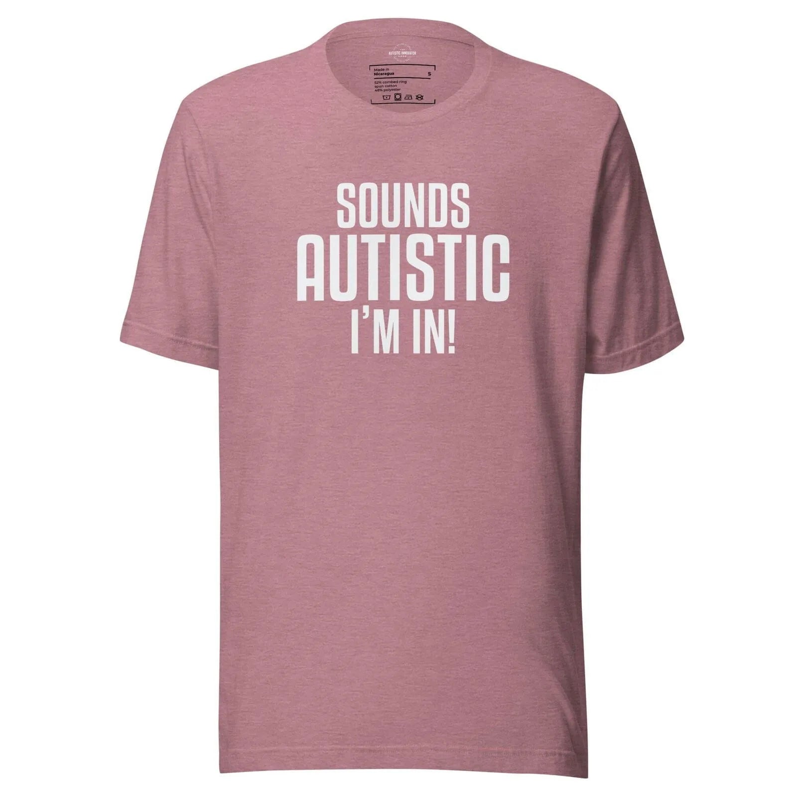Sounds Autistic I'm In Unisex t-shirt Heather Orchid S