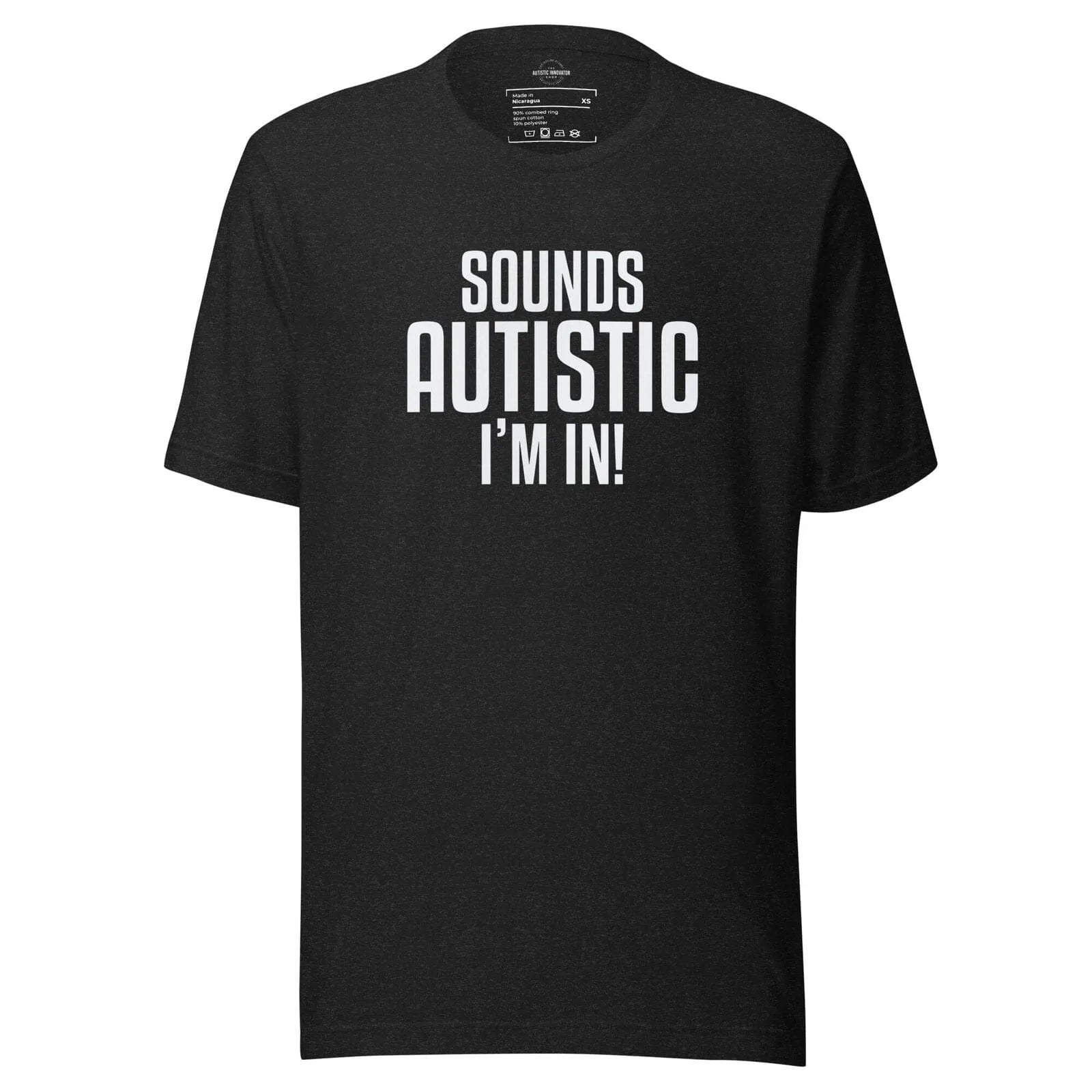 Sounds Autistic I'm In Unisex t-shirt Black Heather XS