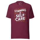 Stimming is Self Care Unisex t-shirt Maroon XS