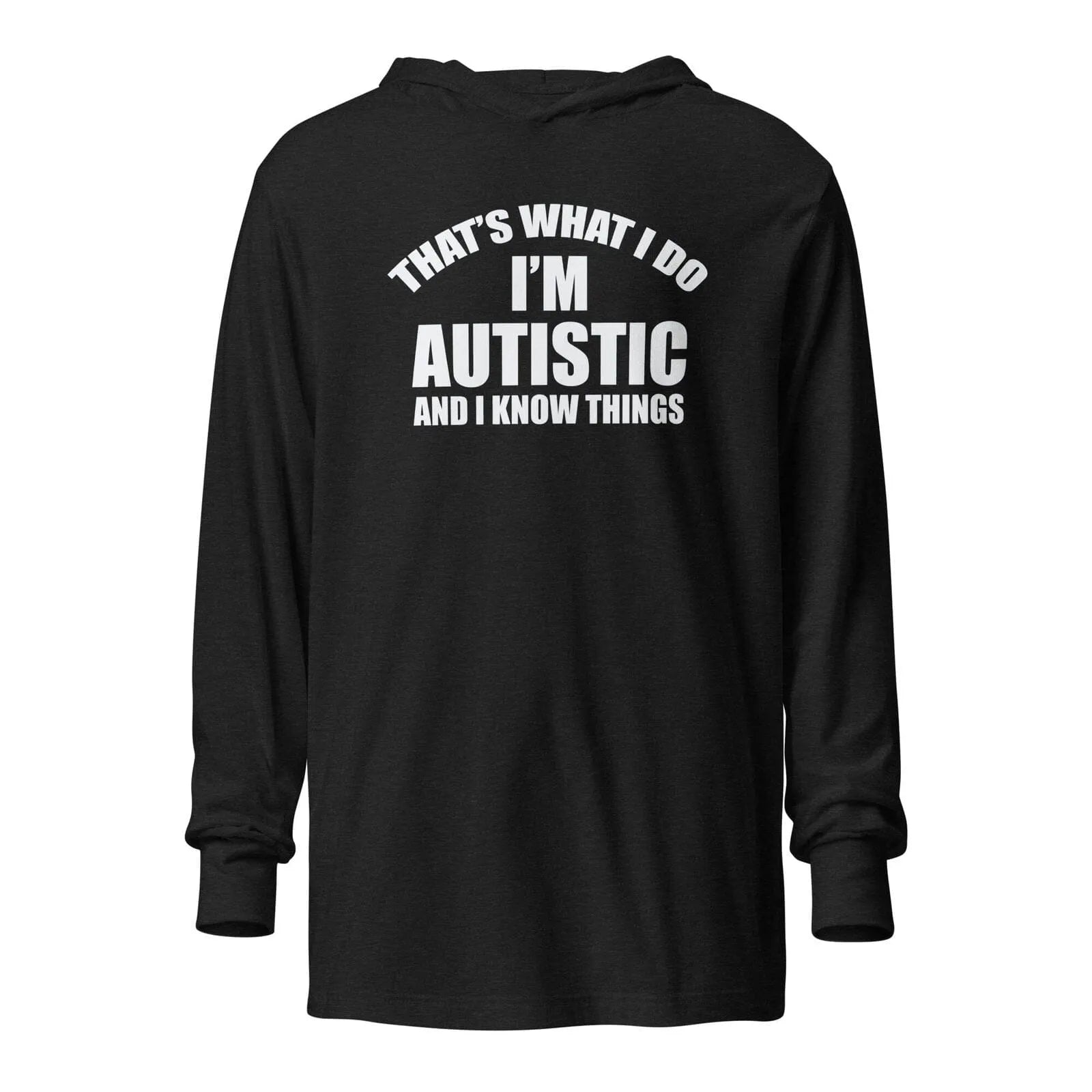 That's What I Do, I'm Autistic and I Know Things Unisex Hooded long-sleeve tee Charcoal-Black Triblend XS