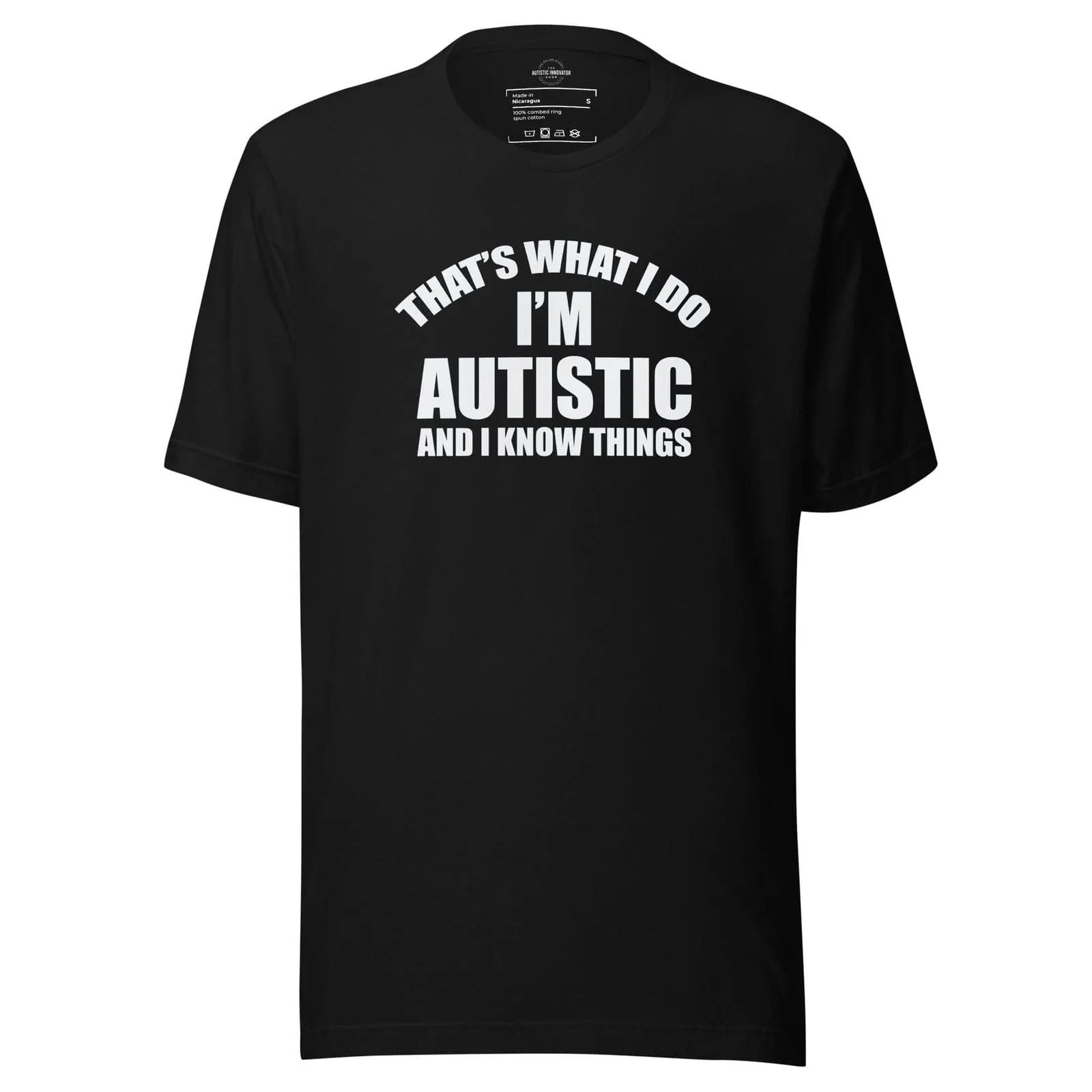 That's What I Do, I'm Autistic and I Know Things Unisex t-shirt Black S