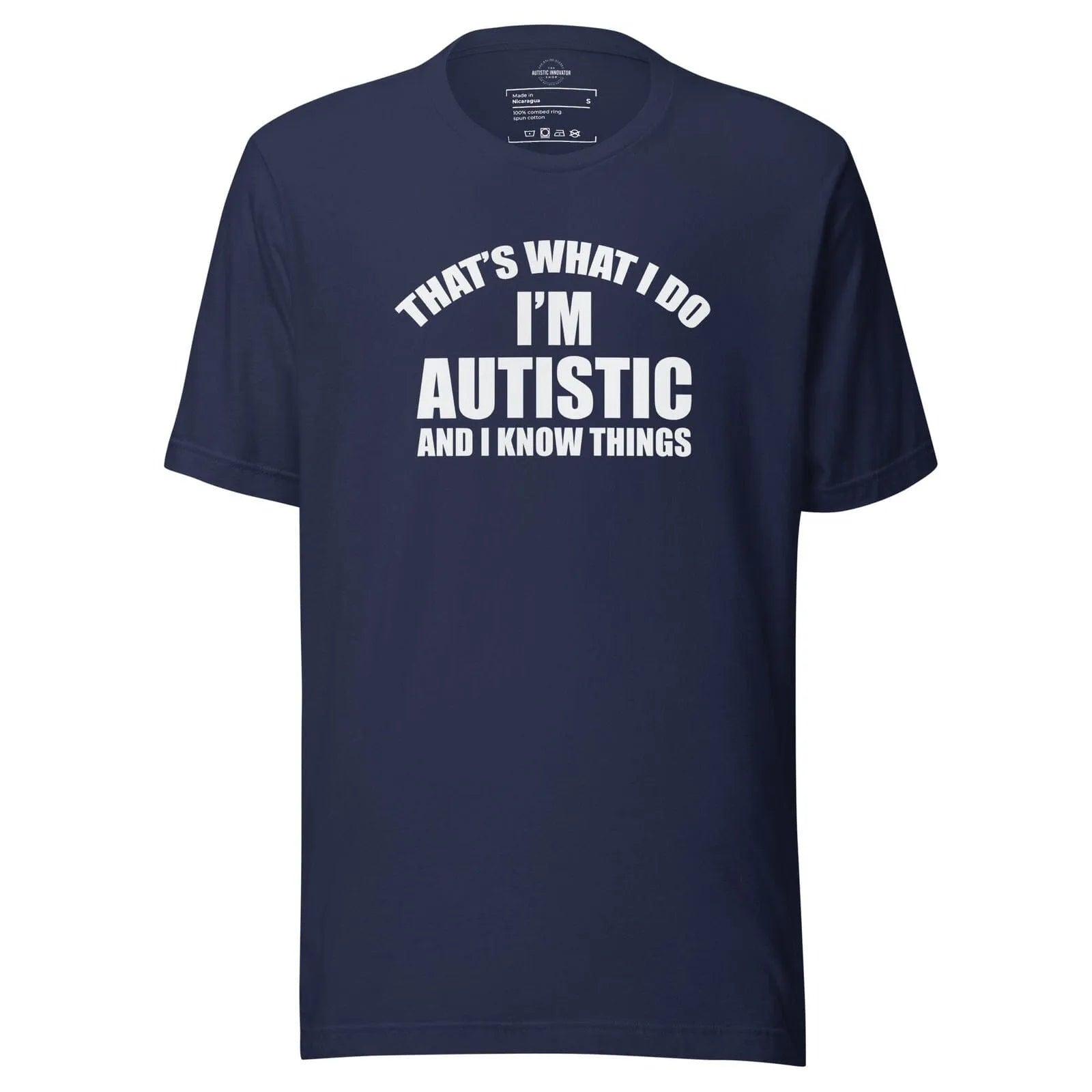 That's What I Do, I'm Autistic and I Know Things Unisex t-shirt Navy S