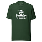 The Future is Inclusive Unisex t-shirt Forest S