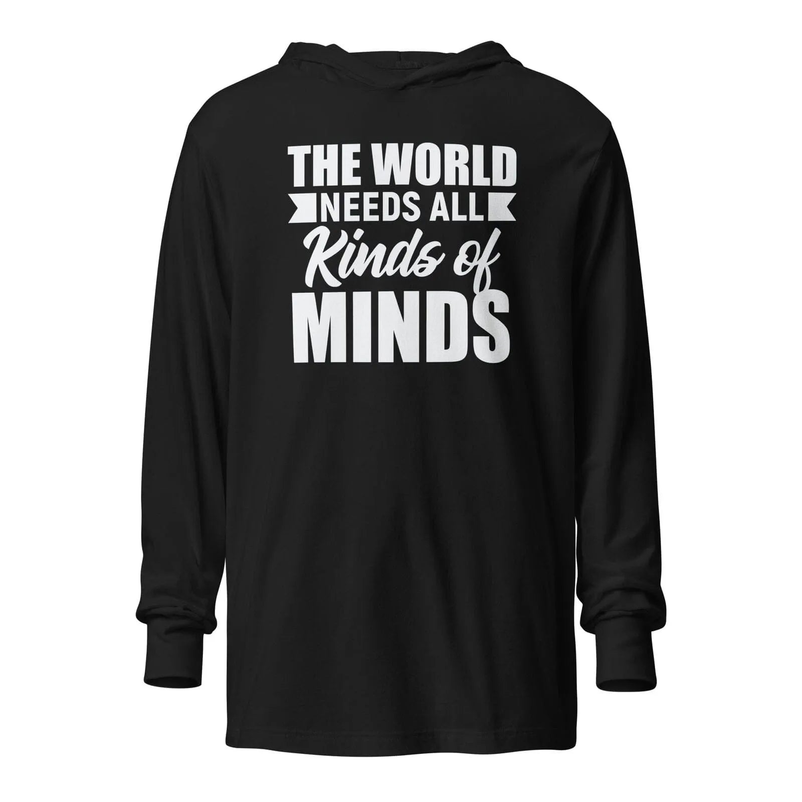 The World Needs All Kinds of Minds Unisex Hooded long-sleeve tee Black XS