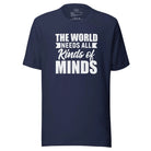 The World Needs All Kinds of Minds Unisex t-shirt Navy S