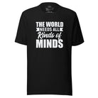 The World Needs All Kinds of Minds Unisex t-shirt Black S