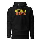 Actually Autistic Unisex Hoodie - The Autistic Innovator