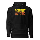 Actually Autistic Unisex Hoodie Black S 