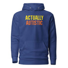 Actually Autistic Unisex Hoodie Team Royal S 