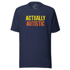 Actually Autistic Unisex t-shirt Navy S 