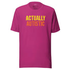 Actually Autistic Unisex t-shirt Berry S 