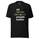 All Neurodivergent People Matter Unisex t-shirt - The Autistic Innovator