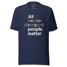 All Neurodivergent People Matter Unisex t-shirt Navy XS 