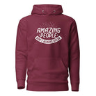 Amazing People Don't Always Speak Unisex Hoodie Maroon S 