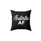 Autistic AF Pillow - The Autistic Innovator