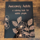 Awesomely Autistic: a coloring book for autistic people 