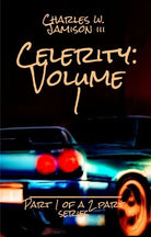 Celerity: Volume 1 by Charles W Jamison lll (ebook) 