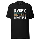 Every Neurodiversity Matters Unisex t-shirt Black XS 