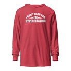 I Can't Hear You I'm Hyperfixating Unisex Hooded long-sleeve tee Heather Red XS 