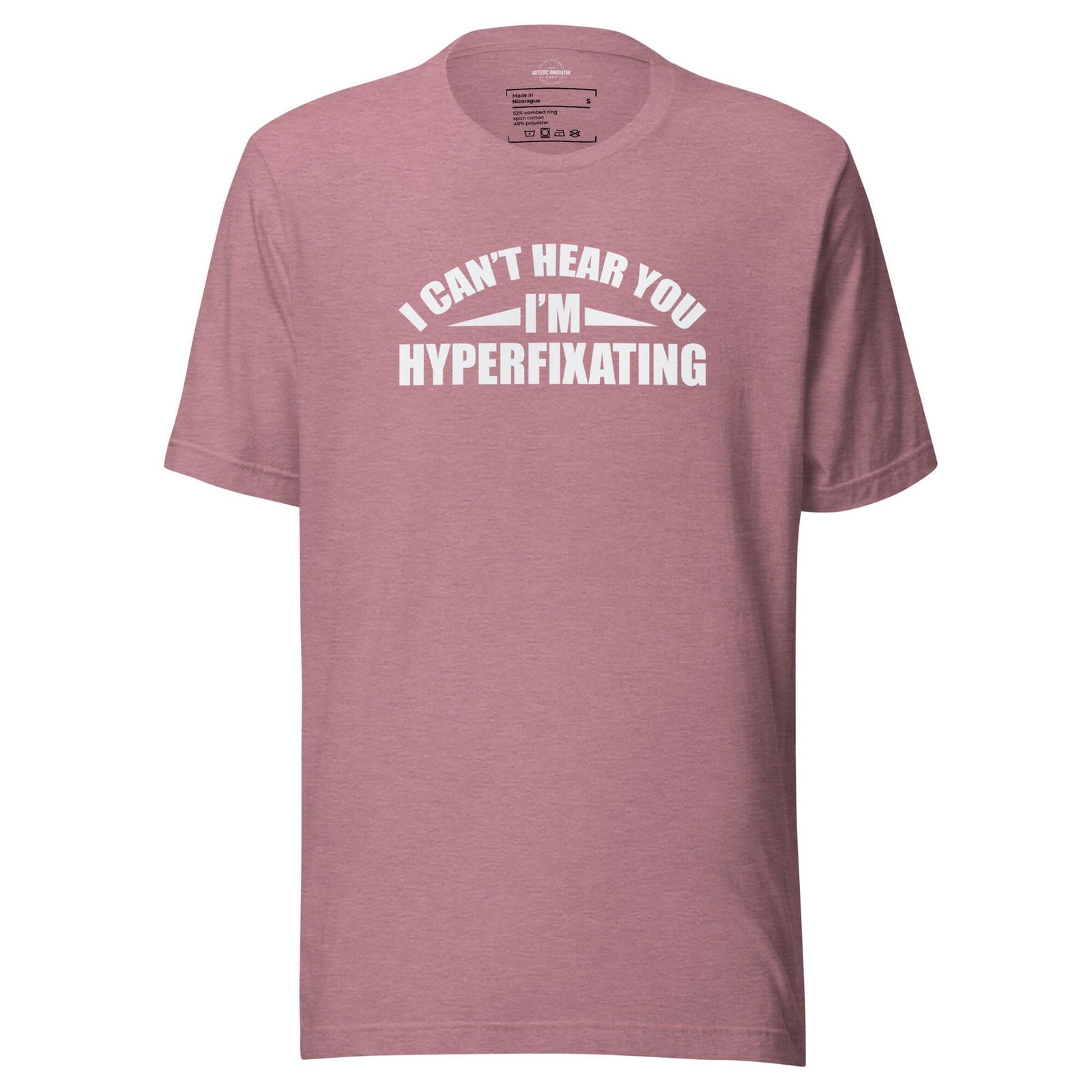 I Can't Hear You I'm Hyperfixating Unisex t-shirt - The Autistic Innovator