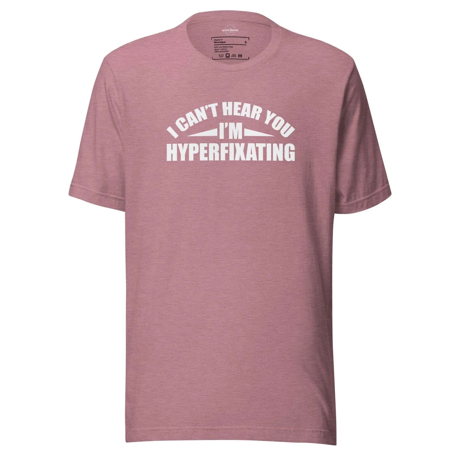 I Can't Hear You I'm Hyperfixating Unisex t-shirt Heather Orchid S 