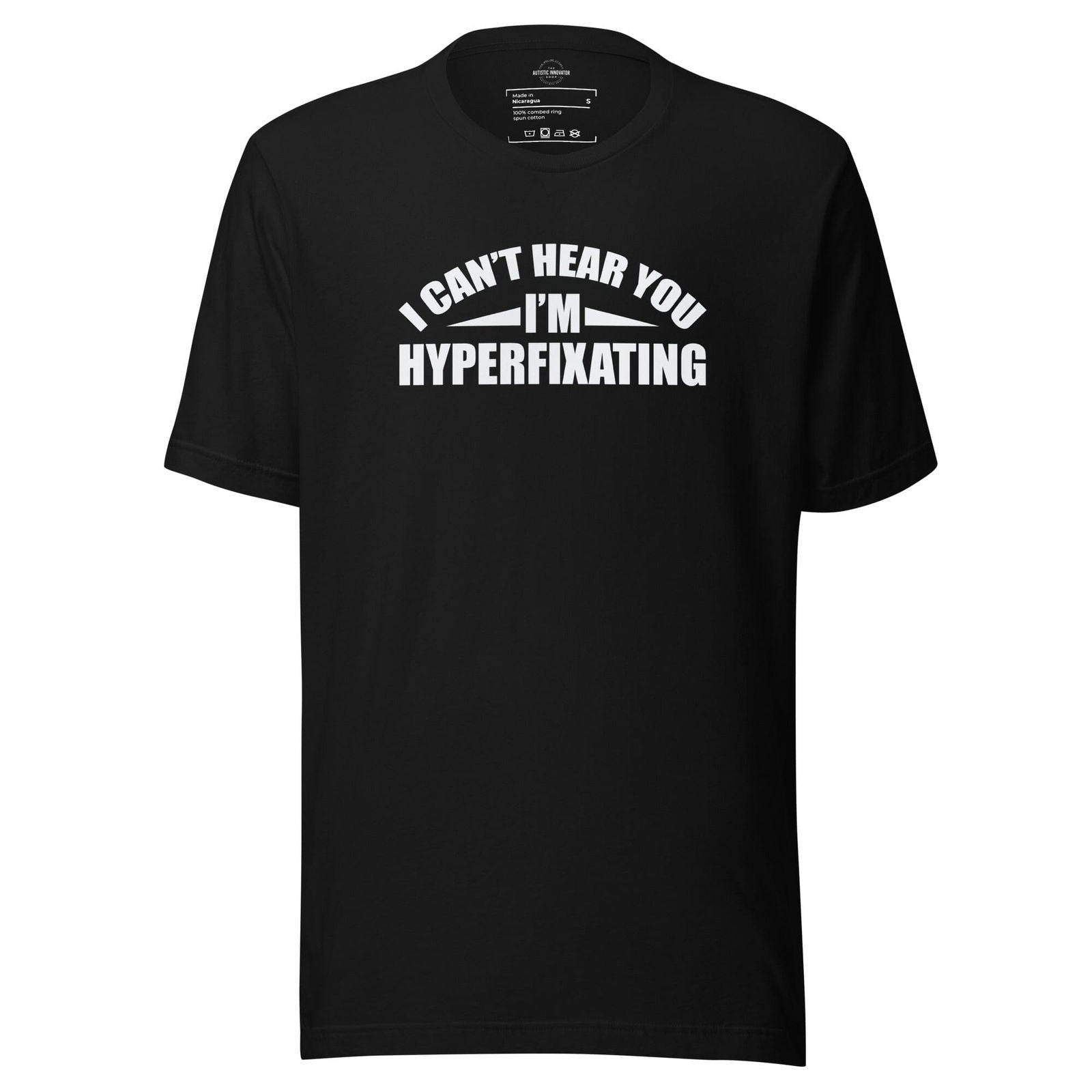 I Can't Hear You I'm Hyperfixating Unisex t-shirt - The Autistic Innovator