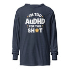 I'm Too AuDHD for This Sh*t Hooded long-sleeve tee Heather Navy XS 
