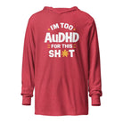 I'm Too AuDHD for This Sh*t Hooded long-sleeve tee Heather Red XS 