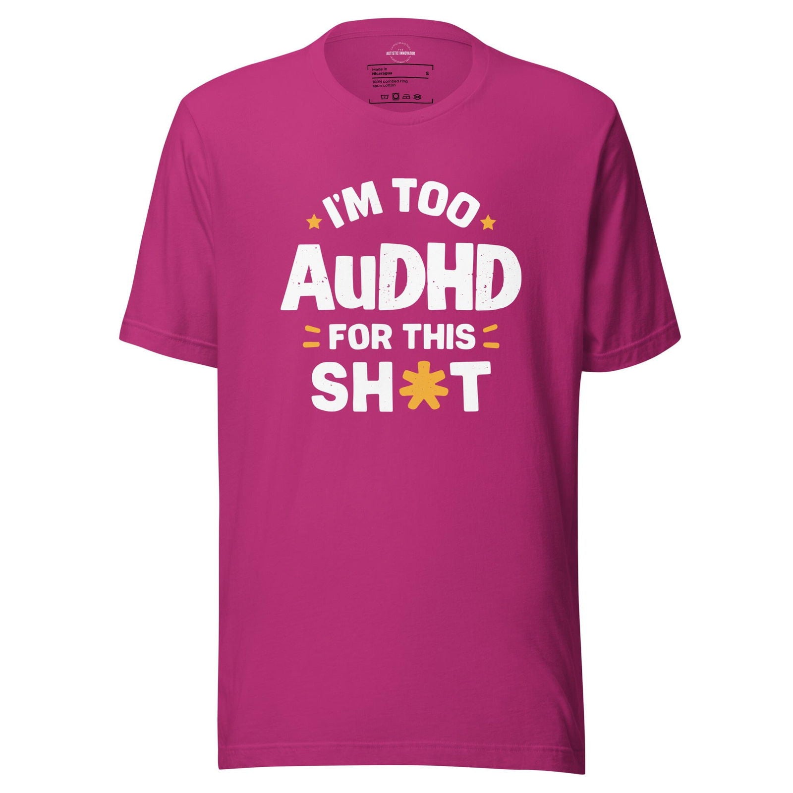 I'm Too AuDHD for This Sh*t Unisex t-shirt - The Autistic Innovator