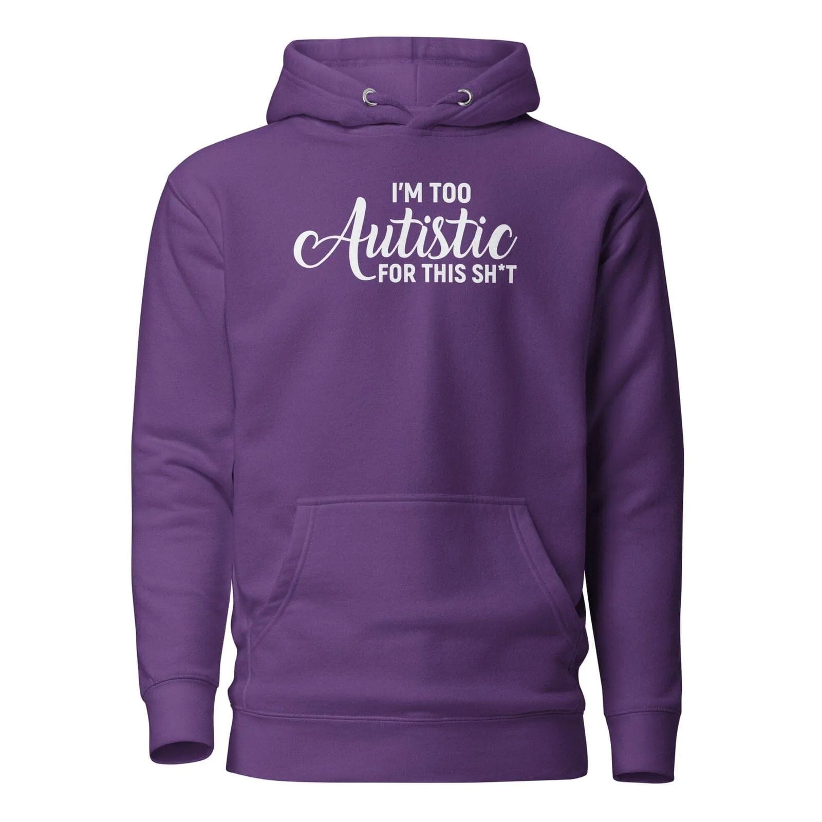 I'm Too Autistic for This Sh*t Unisex Hoodie Purple S 