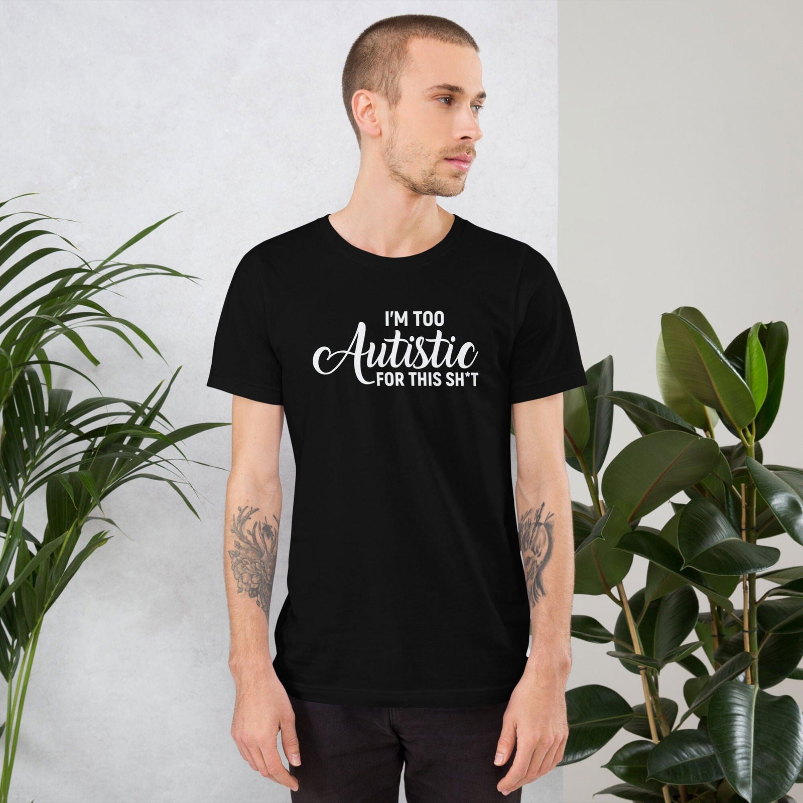 I'm Too Autistic for This Sh*t Unisex t-shirt - The Autistic Innovator