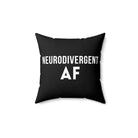 Neurodivergent AF Pillow 14" × 14" 