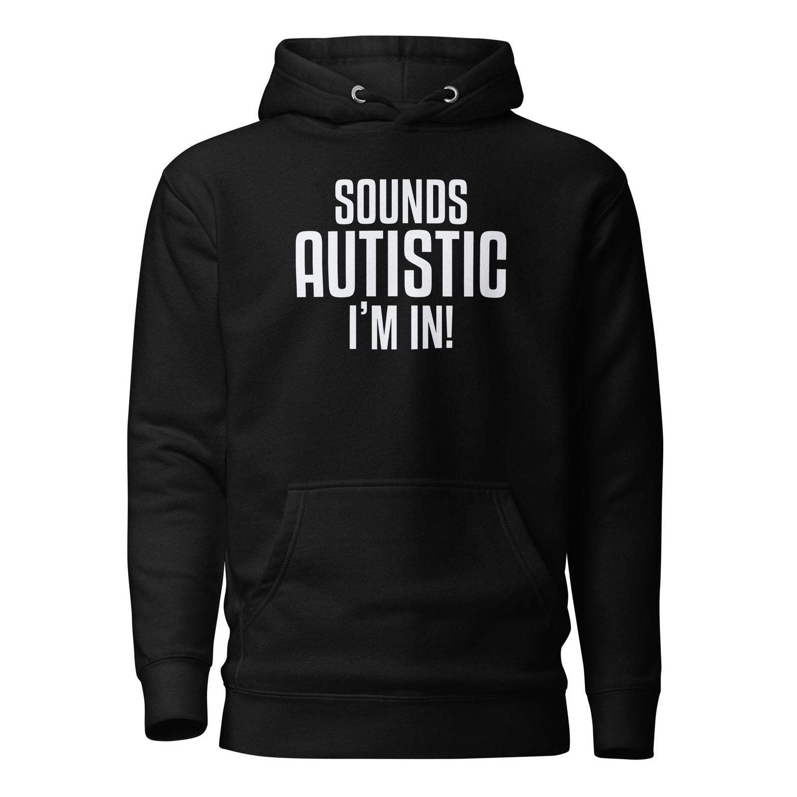 Sounds Autistic I'm In Unisex Hoodie - The Autistic Innovator