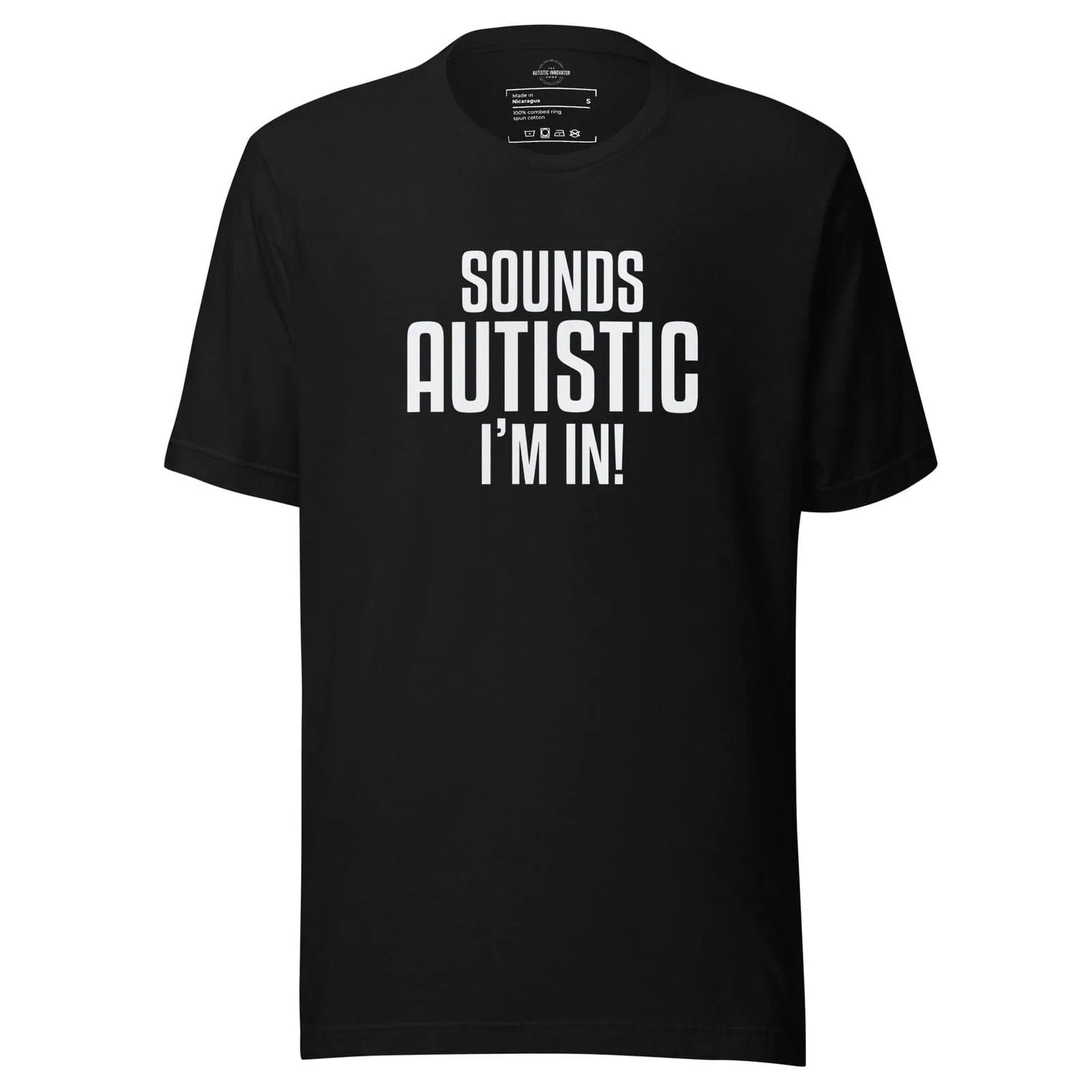 Sounds Autistic I'm In Unisex t-shirt Black S 