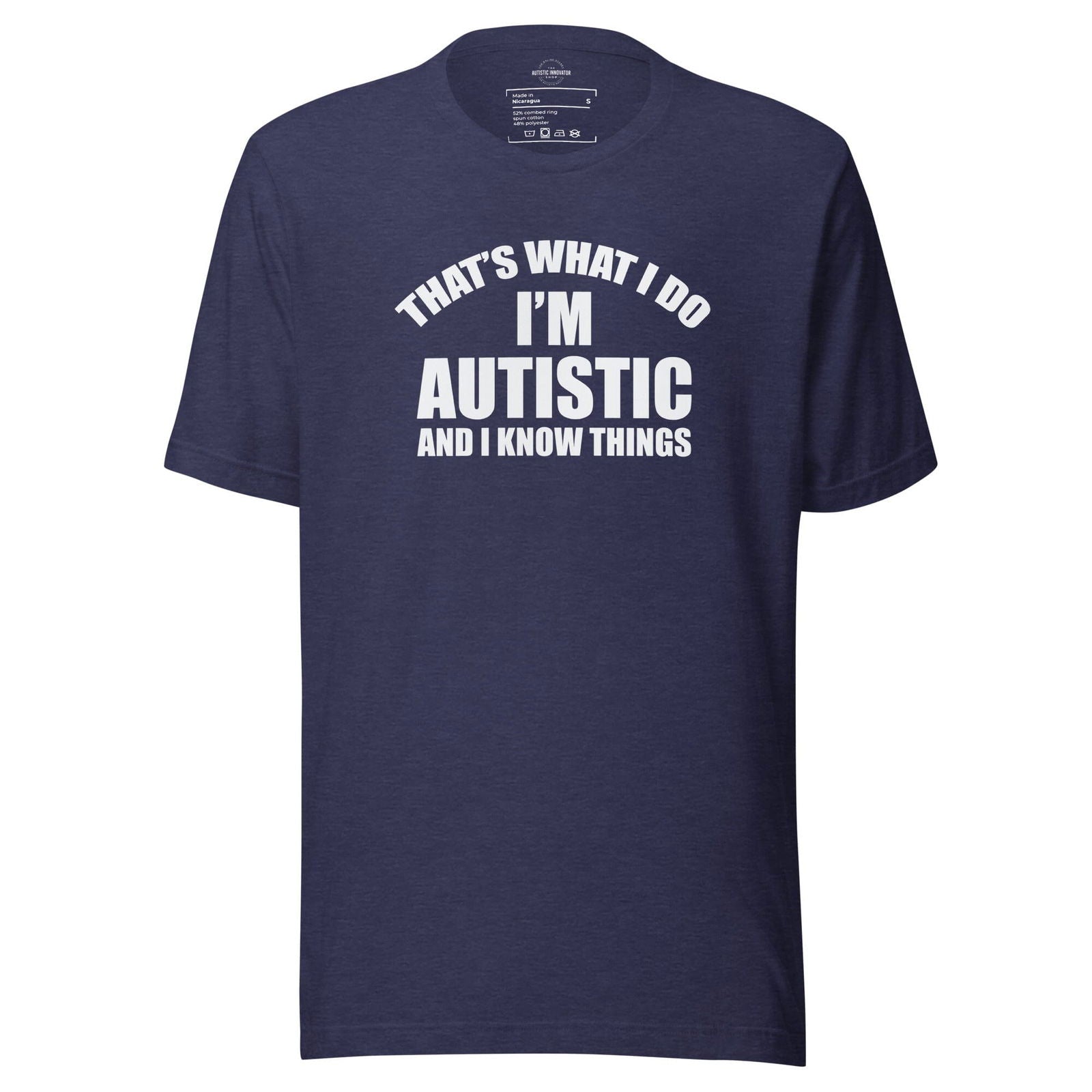 That's What I Do, I'm Autistic and I Know Things Unisex t-shirt - The Autistic Innovator