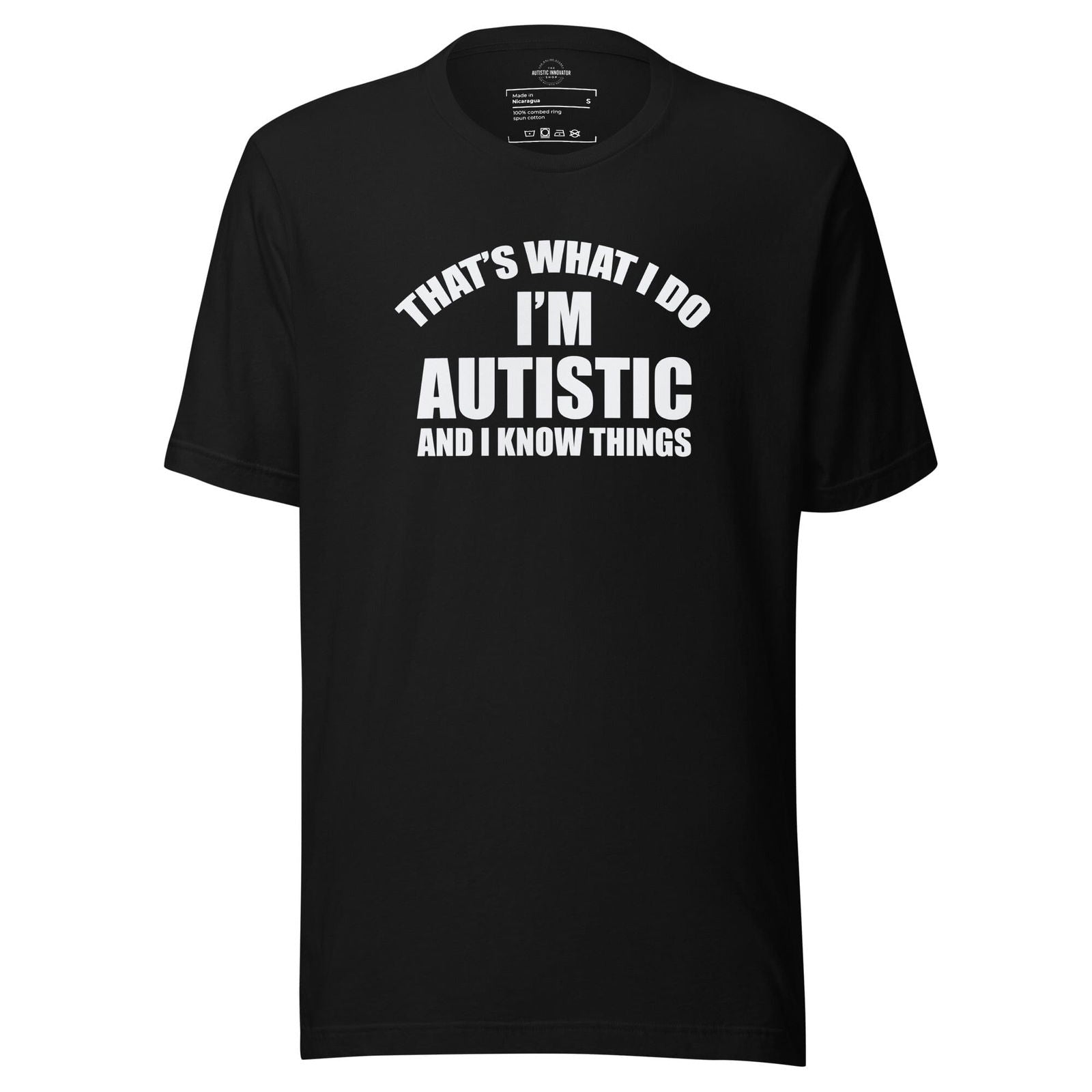 That's What I Do, I'm Autistic and I Know Things Unisex t-shirt - The Autistic Innovator