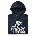 The Future is Inclusive Unisex Hoodie - The Autistic Innovator