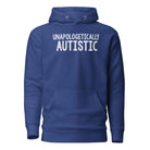 Unapologetically Autistic Unisex Hoodie Team Royal S 