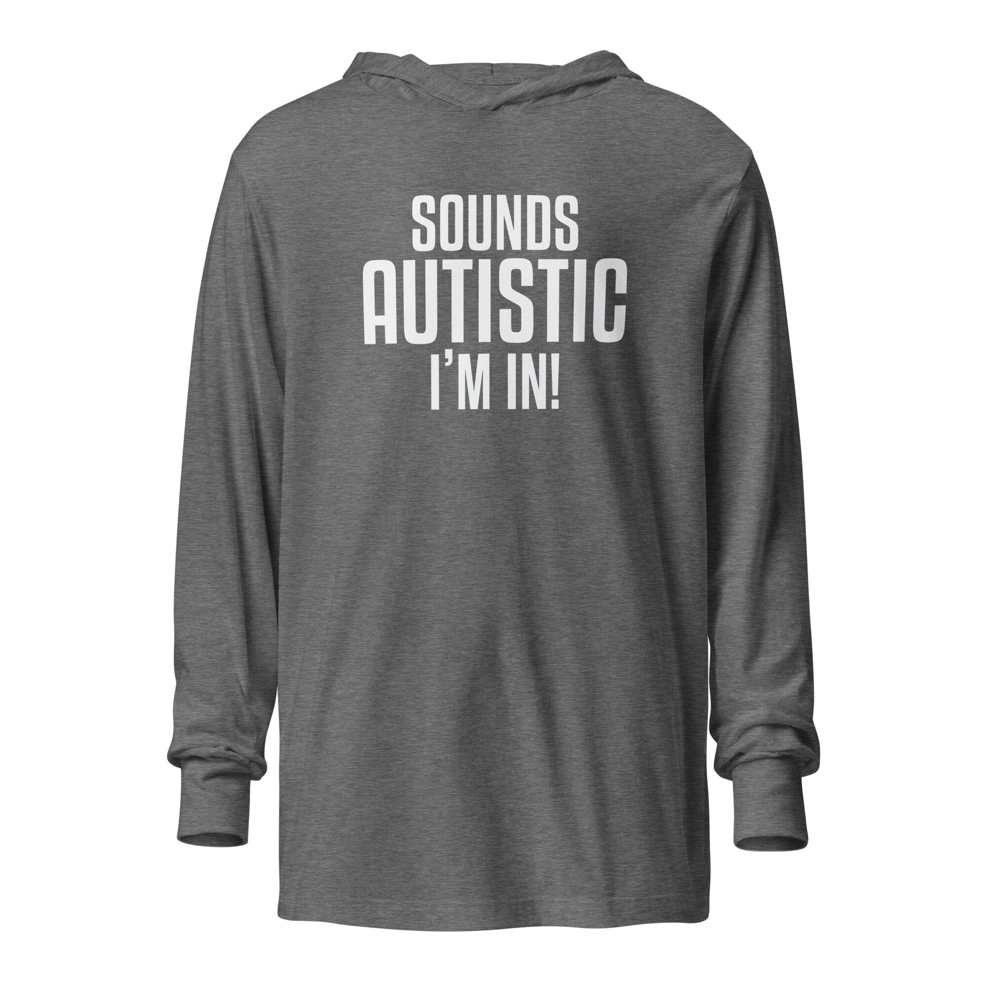 Sounds Autistic I'm In Unisex Hooded long-sleeve tee The Autistic Innovator Grey Triblend XS 